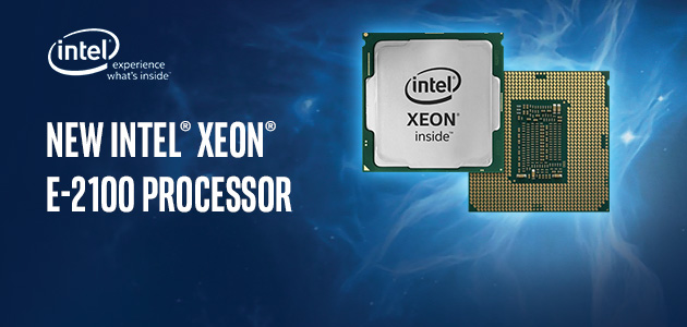 Intel announced the release of the new Intel® Xeon® E-2100 processor!