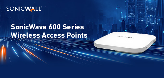 New SonicWave 600 Series wireless access points
