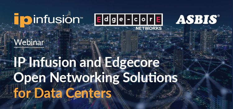 IP Infusion and Edgecore Open Networking Solutions for Data Centers
