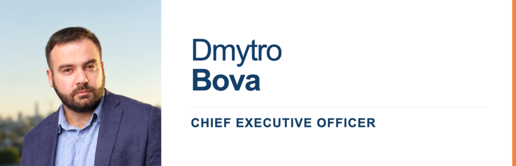 Dmytro Bova - Chief Executive Officer