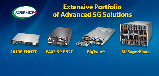 Supermicro Launches Server Class Edge Systems for Open 5G Radio Access Network (RAN) Solutions